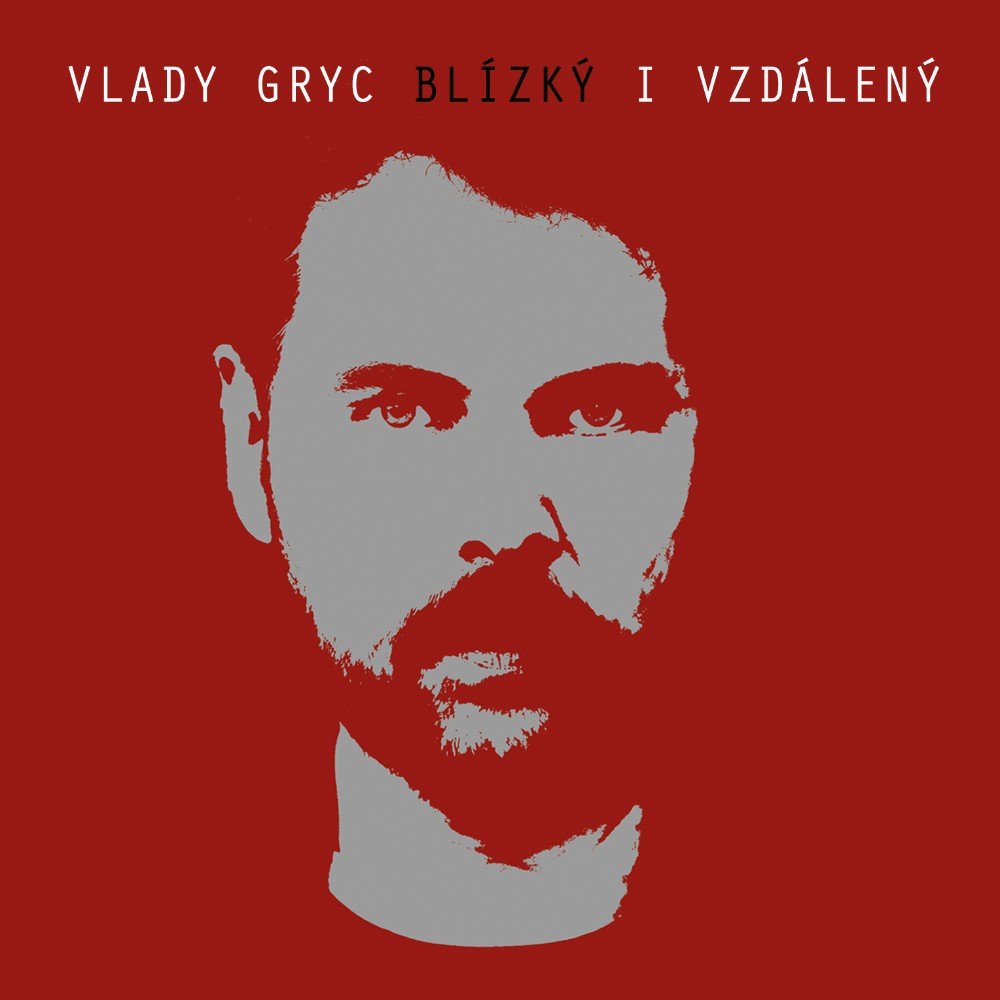 Vlady Gryc - Blízký i vzdálený - Vlady Gryc